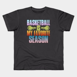 basketball is my favorite season Kids T-Shirt